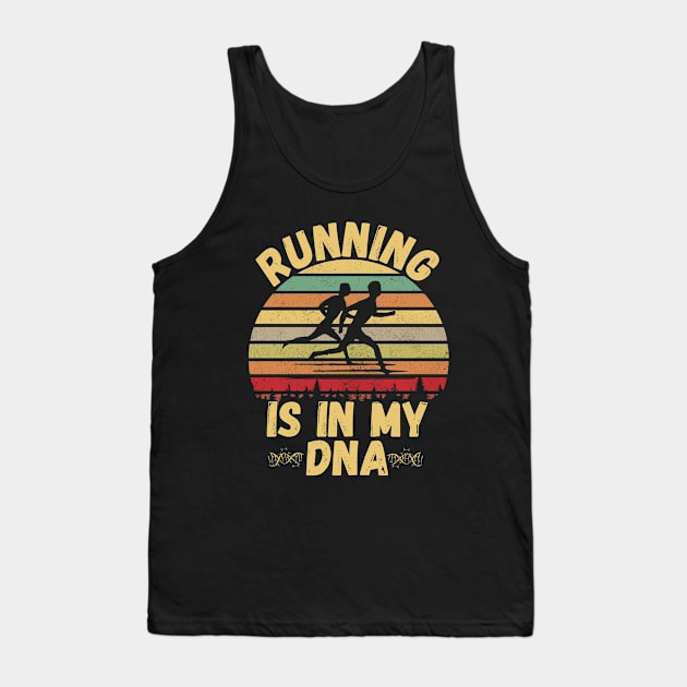 Running Is In My Dna Tank Top by Myartstor 